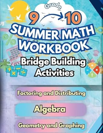Summer Math Workbook 9-10 Grade Bridge Building Activities