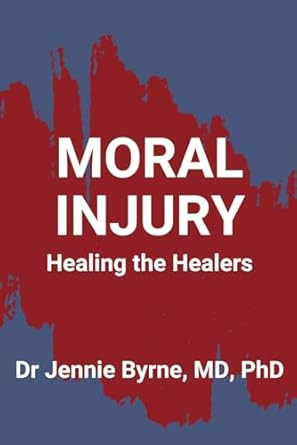 Moral Injury: Healing the Healers