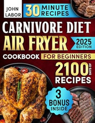 Carnivore Diet Air Fryer Cookbook for Beginners