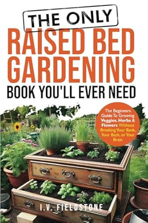 The ONLY Raised Bed Gardening Book You'll Ever Need