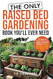 The ONLY Raised Bed Gardening Book You'll Ever Need