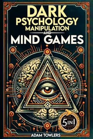 Dark Psychology Manipulation and Mind Games