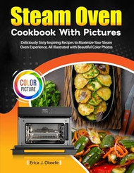 Steam Oven Cookbook With Pictures