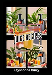 Summertime Juice Recipes
