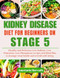 KIDNEY DISEASE DIET FOR BEGINNERS ON STAGE 5