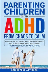 Parenting Children with ADHD - From Chaos to Calm