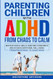 Parenting Children with ADHD - From Chaos to Calm