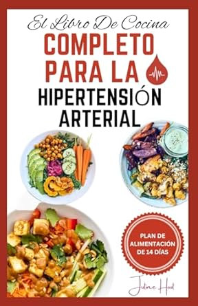 El Libro De Cocina COMPLETO PARA LA HIPERTENSIoN ARTERIAL