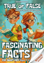 TRUE or FALSE Mind-Blowing Quiz with Fascinating Facts for