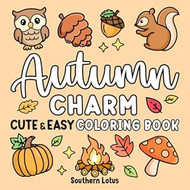 Autumn Charm: Coloring Book Cute and Easy Drawings for Adults