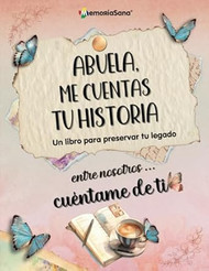 Abuela Me Cuentas Tu Historia. Entre Nosotros...Cuentame de Ti