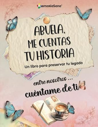 Abuela Me Cuentas Tu Historia. Entre Nosotros...Cuentame de Ti