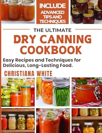 THE ULTIMATE DRY CANNING COOKBOOK