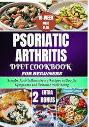 Psoriatic Arthritis Diet Cookbook for Beginners