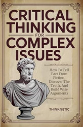 Critical Thinking For Complex Issues