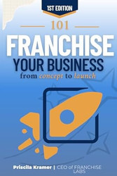 How to Franchise Your Business From Concept to Launch