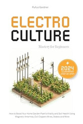 Electroculture Mastery for Beginners