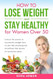 How to Lose Weight and stay Healthy for Women over 50