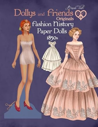 Dollys and Friends Originals Fashion History Paper Dolls 1850s