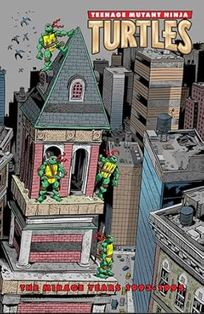 Teenage Mutant Ninja Turtles: The Mirage Years