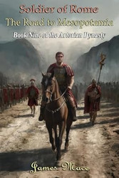 Soldier of Rome: The Road to Mesopotamia