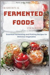 Traditional Fermented Foods Cookbook