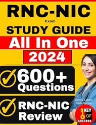RNC-NIC Exam Study Guide