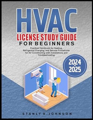 HVAC LICENSE STUDY GUIDE FOR BEGINNERS 2024-2025