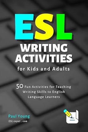 ESL Writing Activities for Kids and Adults