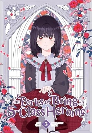 The Perks of Being an S-Class Heroine Vol. 3