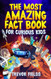 The Most Amazing Fact Book for Curious Kids