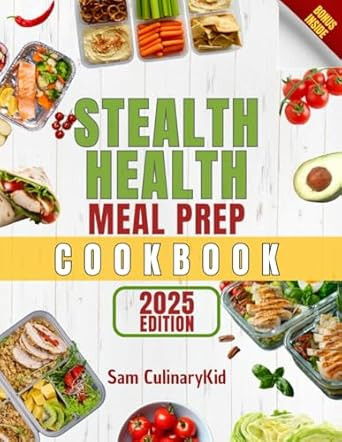 Stealth Health Meal Prep Cookbook
