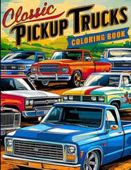 Classic Pickup Trucks Coloring Book