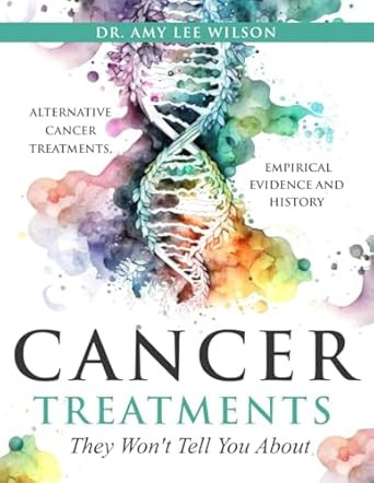 Cancer Treatments They Won't Tell You About
