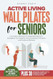 Active Living Wall Pilates For Seniors