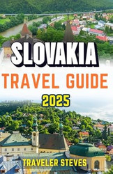 Slovakia Travel Guide 2025