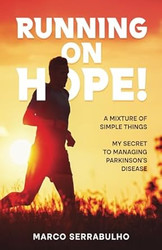 Running on Hope!: My secret to manage Parkinson's Disease