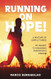 Running on Hope!: My secret to manage Parkinson's Disease