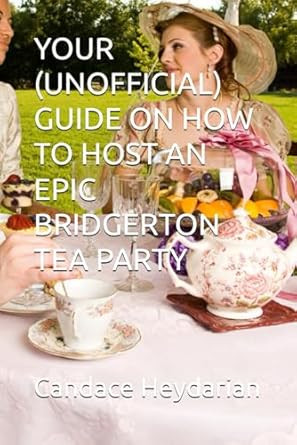 Your (Unofficial) Guide on How to Host An Epic Bridgerton