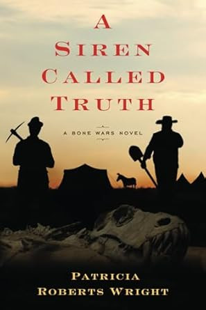 A Siren Called Truth: A Bone Wars Novel