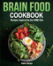 The Brain Food Cookbook: Recipes Inspired by the MIND Diet