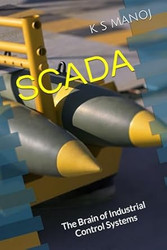 SCADA: The Brain of Industrial Control Systems