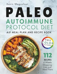 Paleo Autoimmune Protocol Diet: AIP Meal Plan and Recipe Book