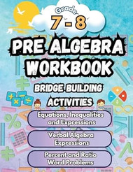 Summer Math Pre Algebra Workbook Grade 7-8 Bridge Building
