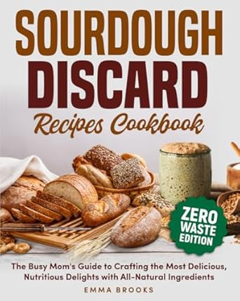 Sourdough Discard Recipes Cookbook