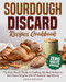 Sourdough Discard Recipes Cookbook