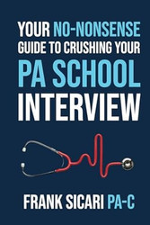 Your No-Nonsense Guide to Crushing Your PA School Interview