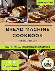 Bread Machine Cookbook