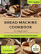 Bread Machine Cookbook