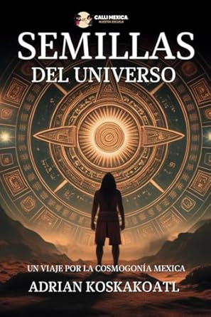 Semillas del Universo: Un Viaje por la Cosmogonia Mexica